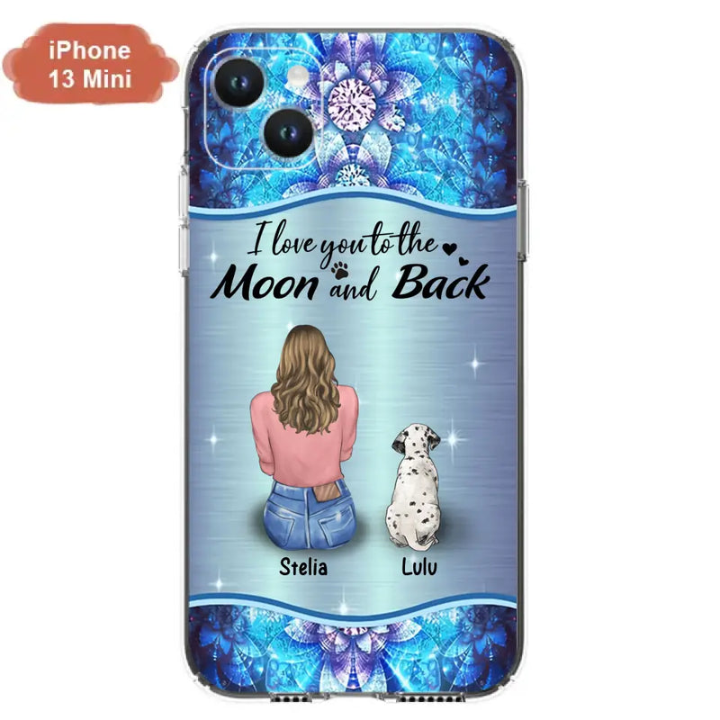 Personalized Dog Mom Phone Case - Up to 4 Dogs - Gift Idea For Dog Owners - I Love You To The Moon And Back - Case For iPhone/Samsung