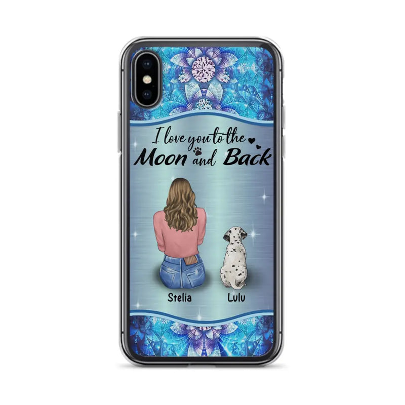 Personalized Dog Mom Phone Case - Up to 4 Dogs - Gift Idea For Dog Owners - I Love You To The Moon And Back - Case For iPhone/Samsung