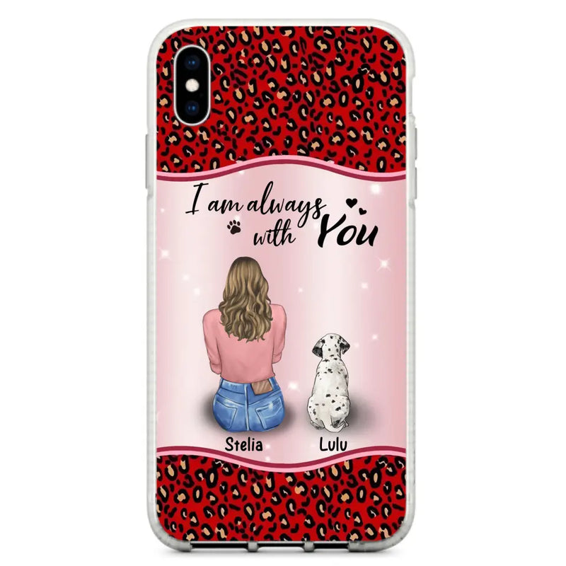 Personalized Dog Mom Phone Case - Up to 4 Dogs - Gift Idea For Dog Owners - I Am Always With You - Case For iPhone/Samsung