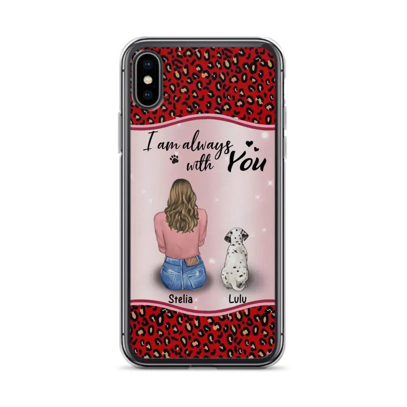 Personalized Dog Mom Phone Case - Up to 4 Dogs - Gift Idea For Dog Owners - I Am Always With You - Case For iPhone/Samsung