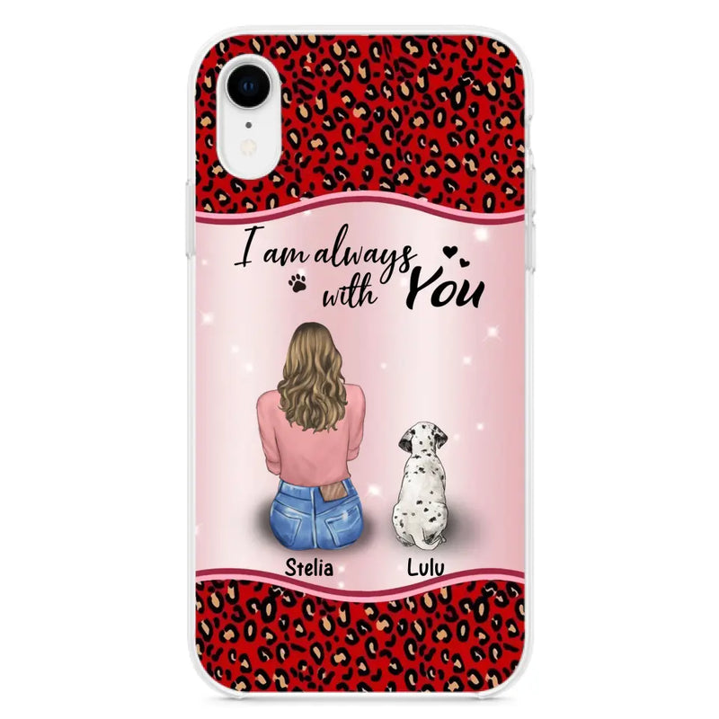 Personalized Dog Mom Phone Case - Up to 4 Dogs - Gift Idea For Dog Owners - I Am Always With You - Case For iPhone/Samsung