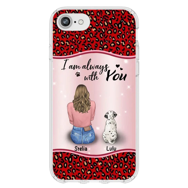 Personalized Dog Mom Phone Case - Up to 4 Dogs - Gift Idea For Dog Owners - I Am Always With You - Case For iPhone/Samsung