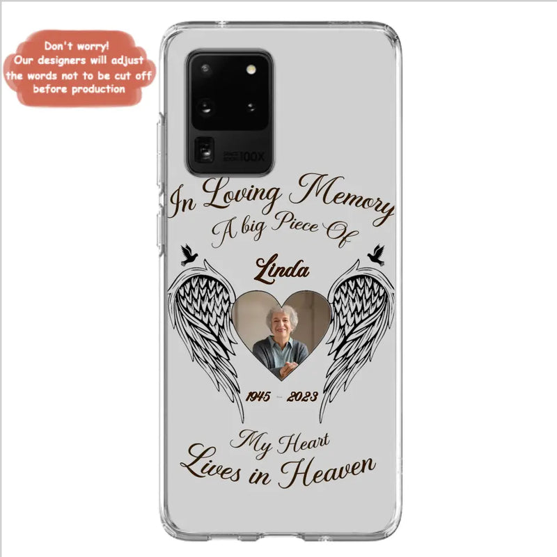 Personalized Memorial Phone Case - Upload Photo - Memorial Gift Idea For Family Member/Pet Lovers - In Loving Memory A Big Piece Of My Heart Lives In Heaven