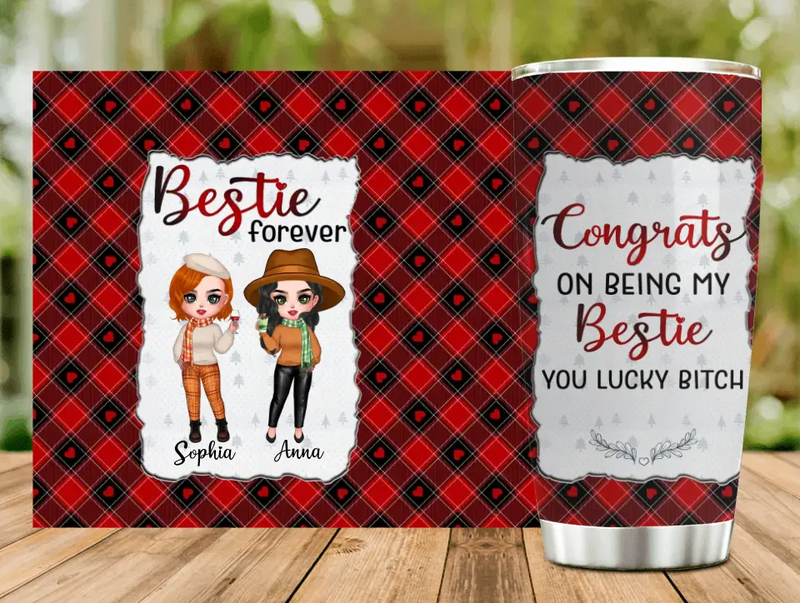 Personalized Besties Tumbler - Gift Idea For Friends/Sisters/Besties - Congrats On Being My Bestie You Lucky Bitch