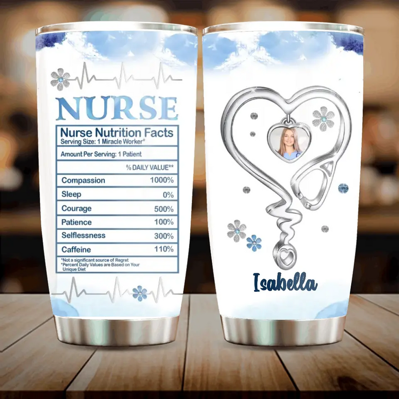 Personalized Nurse Photo Tumbler - Gift Idea For Nurse Lovers - Nurse Nutrition Facts
