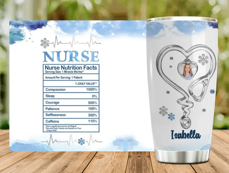 Personalized Nurse Photo Tumbler - Gift Idea For Nurse Lovers - Nurse Nutrition Facts
