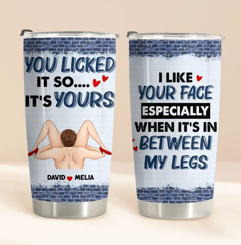 Custom Personalized Couple Tumbler - Gift For Him/Her - I Like Your Face Especially When It's In Between My Legs