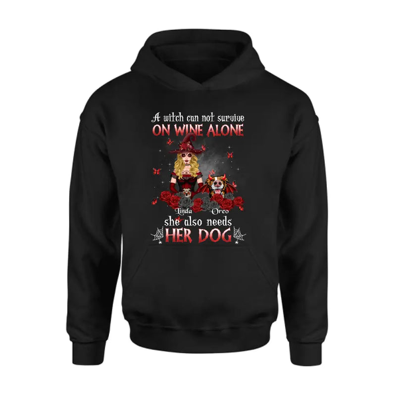Personalized Witch Shirt/Hoodie - Halloween Gift Idea for Witch Lovers/Pet Lovers - A Witch Can Not Survive On Wine Alone She Also Needs Her Dog