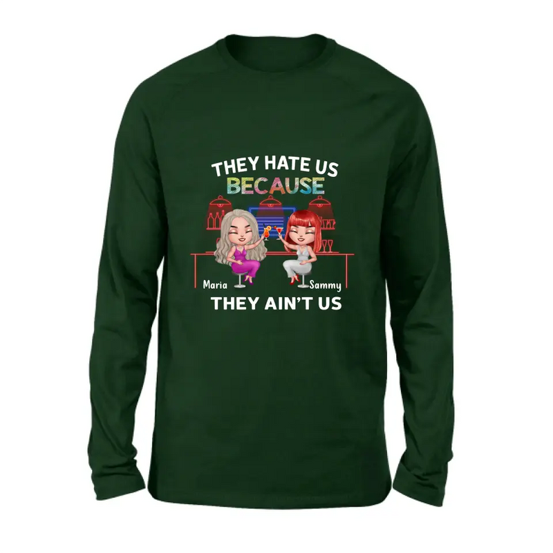 Personalized Besties Shirt/Hoodie - Gift Idea For Friends/Besties - Up to 5 Girls - They Hate Us Because They Ain't Us