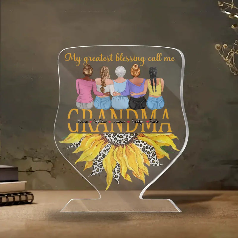 Personalized Grandma Acrylic Plaque - Grandma With Up to 4 Granddaughters - Gift Idea For Mother's Day - My Greatest Blessing Call Me Grandma