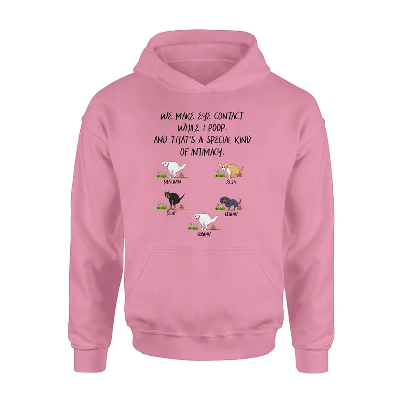 Personalized Dog T-shirt/Hoodie - Gift Idea For Dog Lover/Mother's Day/Father's Day - Up to 5 Dogs - We Make Eye Contact While I Poop