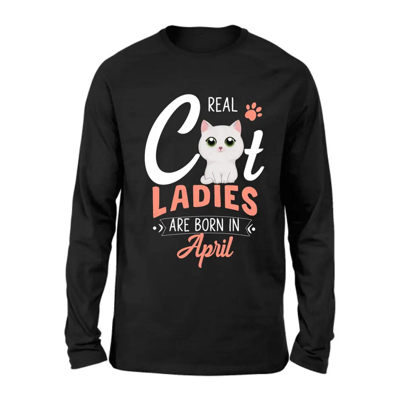 Personalized Cat Ladies T-shirt/Hoodie - Gift Idea For Cat Lovers - Real Cat Ladies Are Born In April