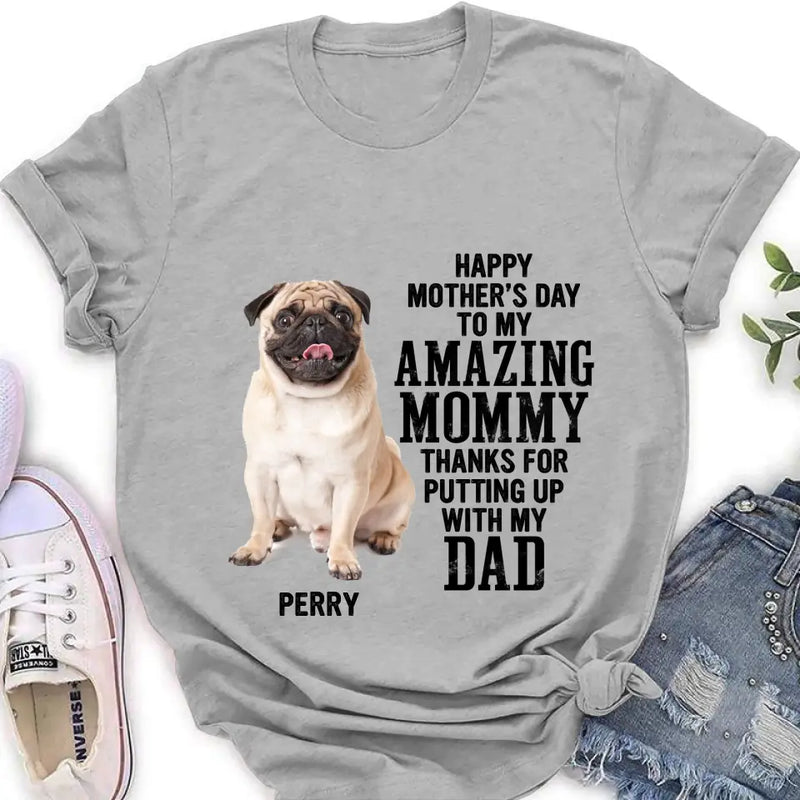Personalized Dog Mom T-Shirt/Long Sleeve/Sweatshirt/Hoodie - Upload Photo - Mother's Day Gift Idea For Dog Lover - Happy Mother's Day To My Amazing Mommy