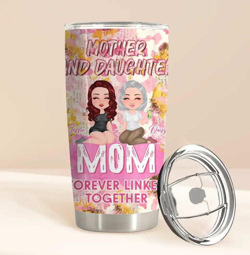 Personalized Mom Tumbler - Up to 4 Women - Mother's Day Gift Idea for Mom - Mother And Daughter Forever Linked Together