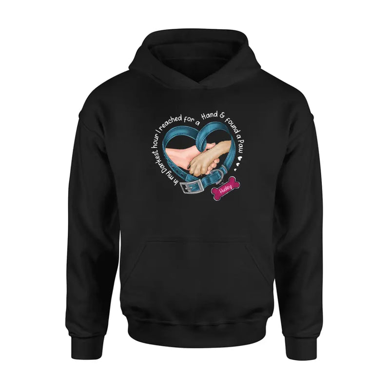 Personalized Dog T-shirt/Hoodie - Memorial Gift Idea For Dog Lover - In My Darkest Hour I Reached For A Hand & Found A Paw