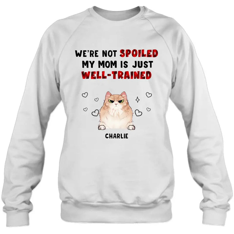 Personalized Pet Mom/Dad Shirt/Hoodie - Gift Idea For Dog/Cat Lover/ Mother's Day/Father's Day - Up to 3 Pets - I'm Not Spoiled My Mom Is Just Well-trained
