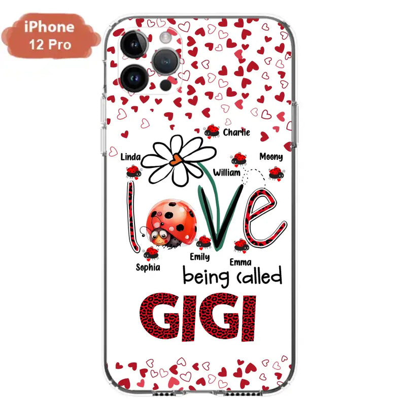 Personalized Grandma Phone Case - Gift Idea For Grandma - Up to 7 Kids - Love Being Called Gigi - Cases For iPhone/Samsung