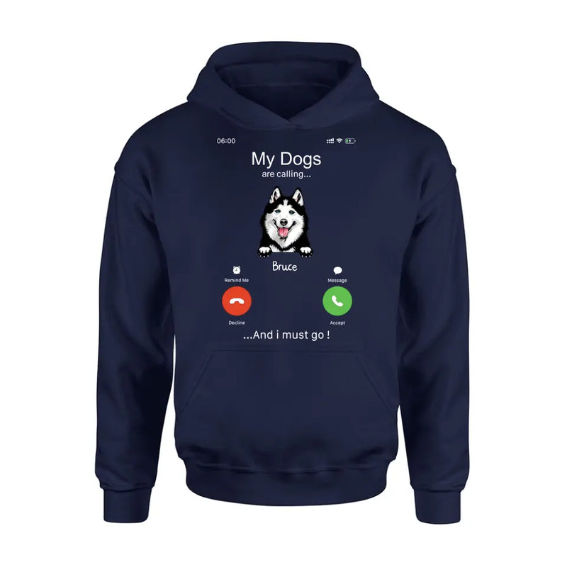Personalized Dog T-shirt/Hoodie - Gift Idea For Dog Lover/Mother's Day/Father's Day - Up to 5 Dogs - My Dogs Are Calling And I Must Go