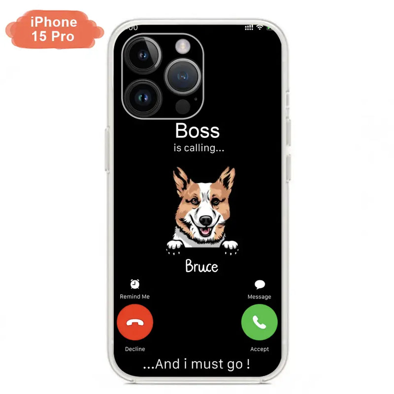 Personalized Dog Phone Case - Gift Idea For Dog Lover/Mother's Day/Father's Day - Up to 5 Dogs - Boss Is Calling And I Must Go - Case For iPhone/Samsung