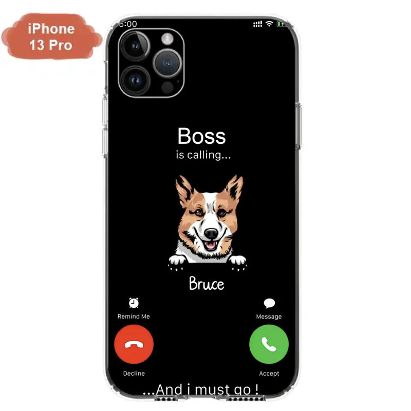 Personalized Dog Phone Case - Gift Idea For Dog Lover/Mother's Day/Father's Day - Up to 5 Dogs - Boss Is Calling And I Must Go - Case For iPhone/Samsung