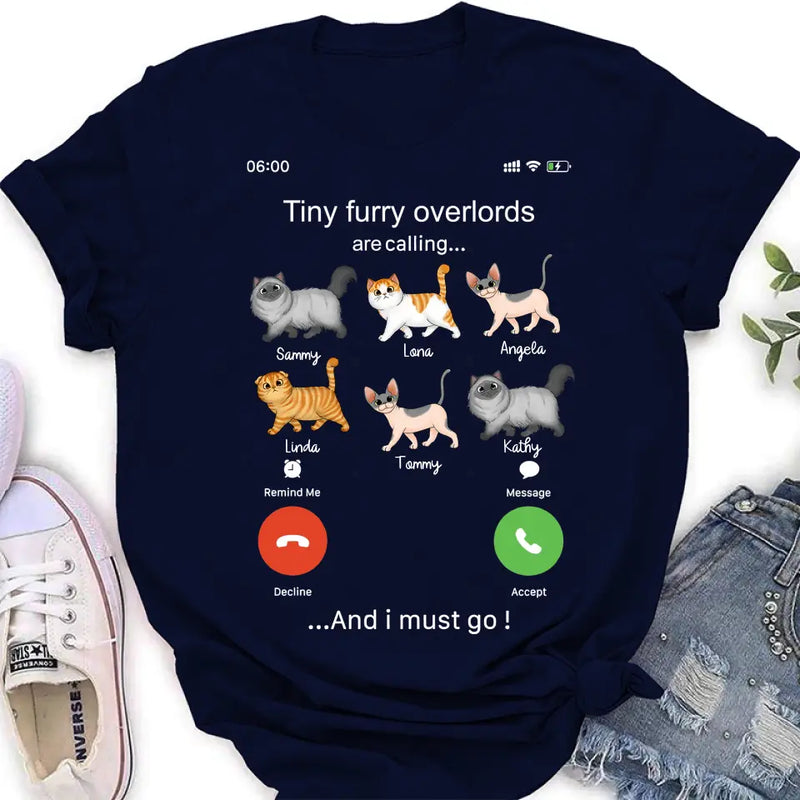 Personalized Cats T-shirt/Hoodie - Gift Idea For Cat Lover/Mother's Day/Father's Day - Tiny Furry Overlords Are Calling And I Must Go