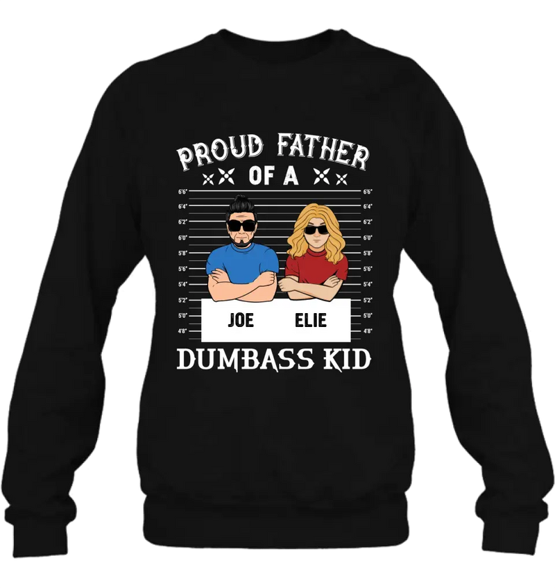 Personalized Dad/Mom And Daughter/Son Shirt/Hoodie - Gift Idea For Father's Day From Daughter/Son - Proud Father Of A Dumbass Kid