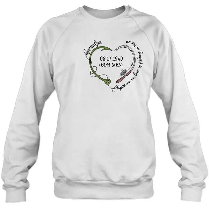 Personalized Memorial Fishing T-shirt/Hoodie - Gift Idea For Fishing Lovers - Someone We Love Is Fishing In Heaven