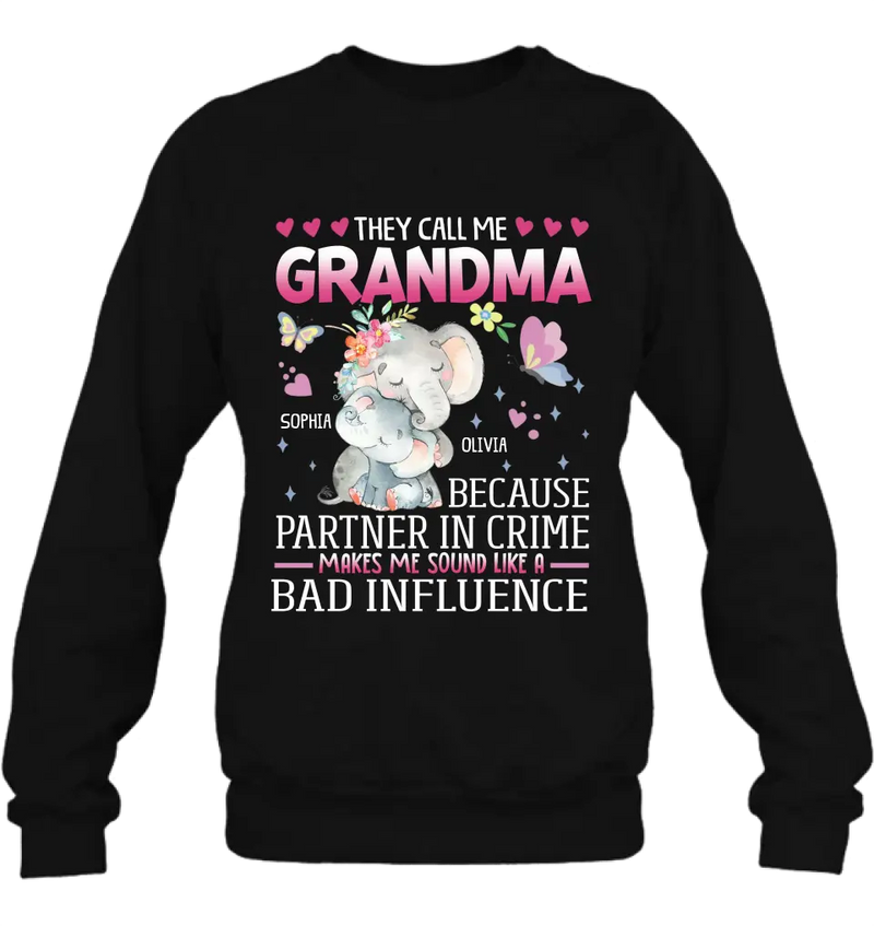 Personalized Grandma Shirt/ Hoodie - Best Gift Idea For Mother's Day/Grandma - They Call Me Grandma Because Partner In Crime Makes Me Sound Like A Bad Influence