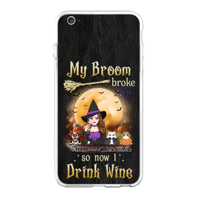 Personalized Witch Pet Mom Phone Case - Up to 3 Pets - Halloween Gift For Cat/Dog Mom - My Broom Broke So Now I Drink Wine - Cases For iPhone/Samsung