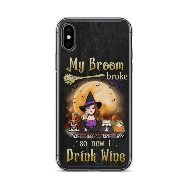 Personalized Witch Pet Mom Phone Case - Up to 3 Pets - Halloween Gift For Cat/Dog Mom - My Broom Broke So Now I Drink Wine - Cases For iPhone/Samsung