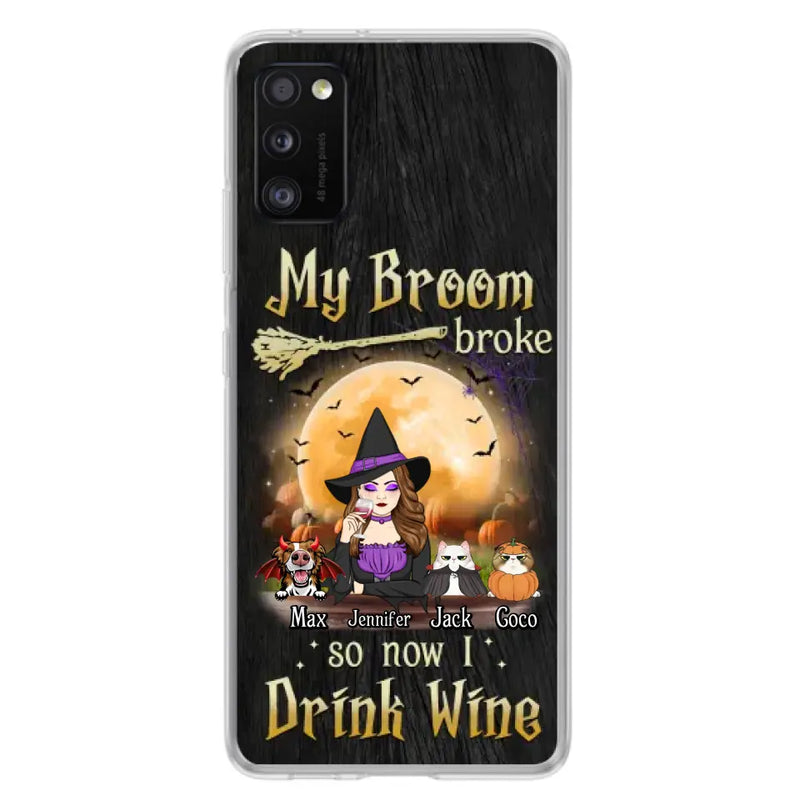 Personalized Witch Pet Mom Phone Case - Up to 3 Pets - Halloween Gift For Cat/Dog Mom - My Broom Broke So Now I Drink Wine - Cases For iPhone/Samsung