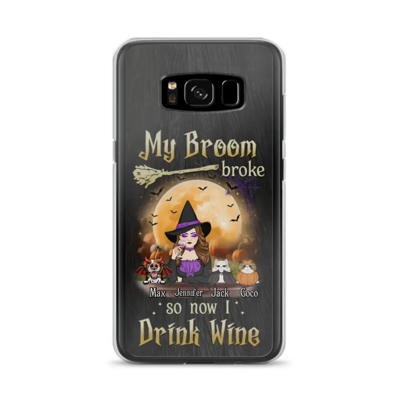 Personalized Witch Pet Mom Phone Case - Up to 3 Pets - Halloween Gift For Cat/Dog Mom - My Broom Broke So Now I Drink Wine - Cases For iPhone/Samsung