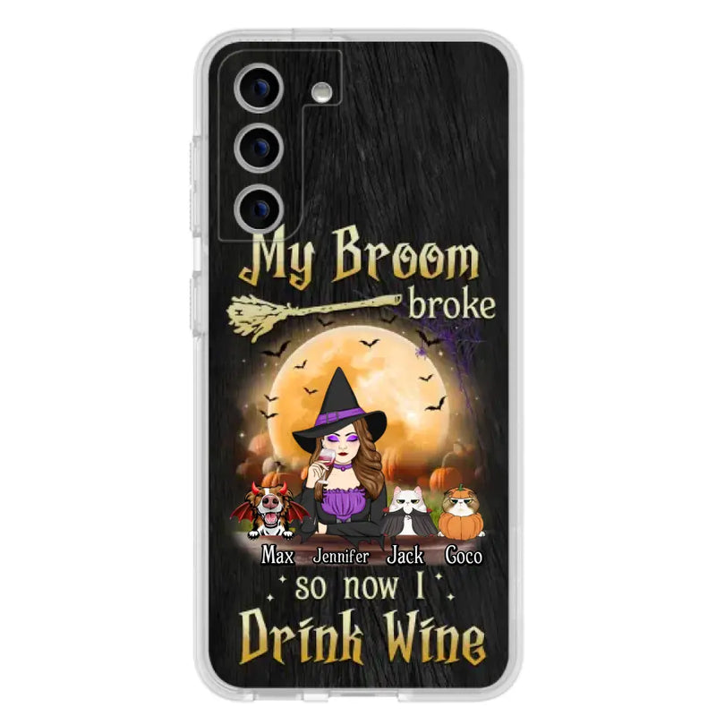 Personalized Witch Pet Mom Phone Case - Up to 3 Pets - Halloween Gift For Cat/Dog Mom - My Broom Broke So Now I Drink Wine - Cases For iPhone/Samsung