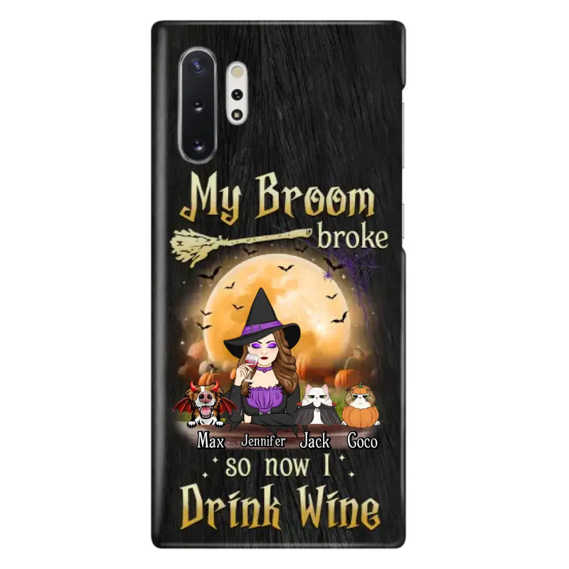 Personalized Witch Pet Mom Phone Case - Up to 3 Pets - Halloween Gift For Cat/Dog Mom - My Broom Broke So Now I Drink Wine - Cases For iPhone/Samsung