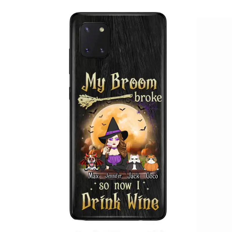 Personalized Witch Pet Mom Phone Case - Up to 3 Pets - Halloween Gift For Cat/Dog Mom - My Broom Broke So Now I Drink Wine - Cases For iPhone/Samsung