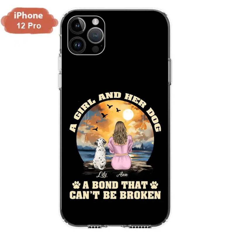 Personalized Dog Mom Phone Case - Up to 4 Dogs - Gift Idea for Dog Owners - Case For iPhone/Samsung - A Girl And Her Dog A Bond That Can't Be Broken