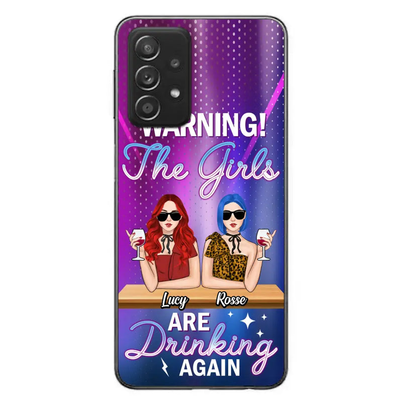 Personalized Besties Phone Case - Gift Idea For Friends/Besties - Up to 4 Girls - Warning The Girls Are Drinking Again - Case For iPhone/Samsung