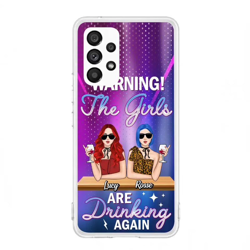 Personalized Besties Phone Case - Gift Idea For Friends/Besties - Up to 4 Girls - Warning The Girls Are Drinking Again - Case For iPhone/Samsung