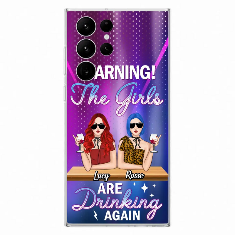 Personalized Besties Phone Case - Gift Idea For Friends/Besties - Up to 4 Girls - Warning The Girls Are Drinking Again - Case For iPhone/Samsung