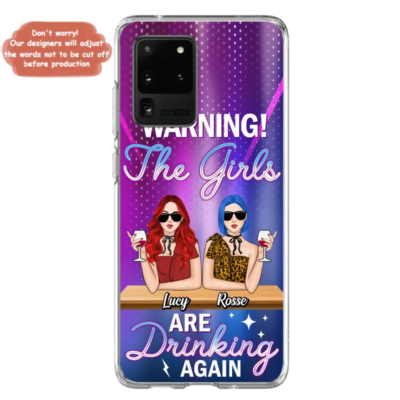 Personalized Besties Phone Case - Gift Idea For Friends/Besties - Up to 4 Girls - Warning The Girls Are Drinking Again - Case For iPhone/Samsung