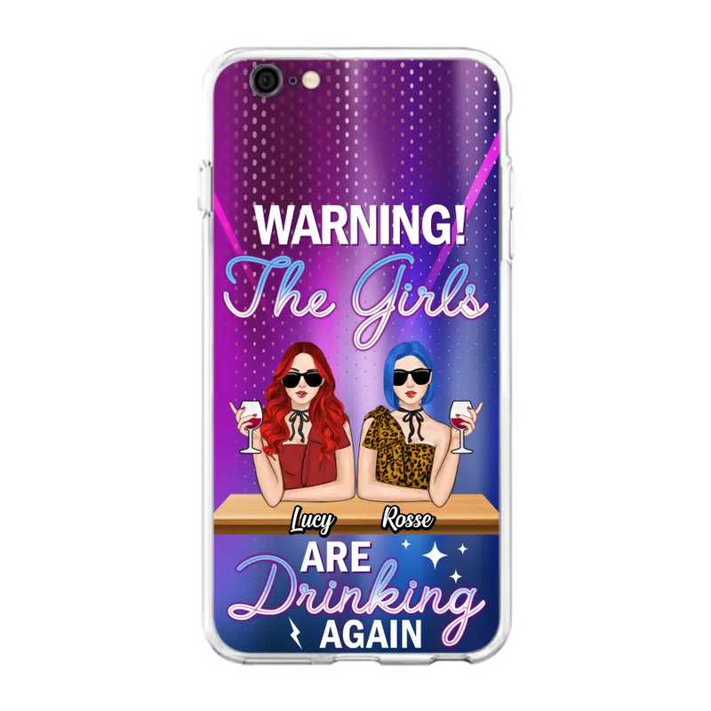Personalized Besties Phone Case - Gift Idea For Friends/Besties - Up to 4 Girls - Warning The Girls Are Drinking Again - Case For iPhone/Samsung