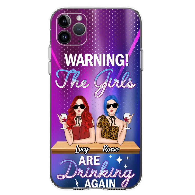 Personalized Besties Phone Case - Gift Idea For Friends/Besties - Up to 4 Girls - Warning The Girls Are Drinking Again - Case For iPhone/Samsung