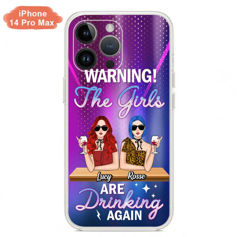 Personalized Besties Phone Case - Gift Idea For Friends/Besties - Up to 4 Girls - Warning The Girls Are Drinking Again - Case For iPhone/Samsung