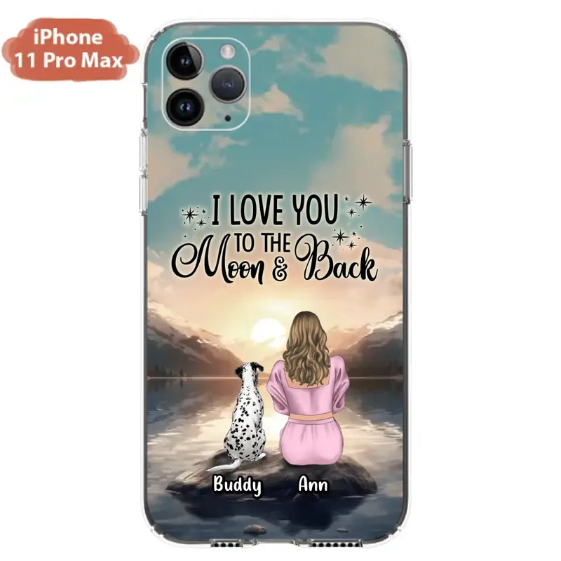 Personalized Dog Mom Phone Case - Up to 6 Dogs - Gift Idea for Dog Lovers - I Love You To The Moon & Back - Case for iPhone/Samsung