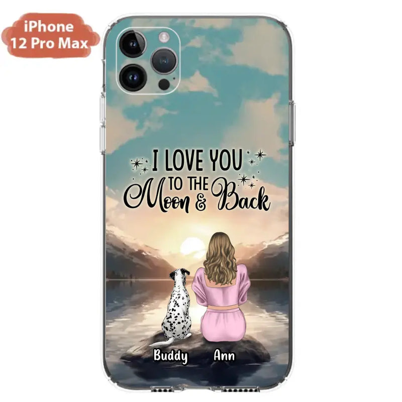 Personalized Dog Mom Phone Case - Up to 6 Dogs - Gift Idea for Dog Lovers - I Love You To The Moon & Back - Case for iPhone/Samsung