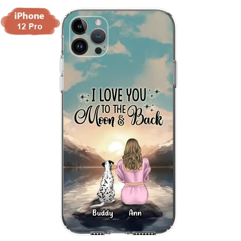 Personalized Dog Mom Phone Case - Up to 6 Dogs - Gift Idea for Dog Lovers - I Love You To The Moon & Back - Case for iPhone/Samsung