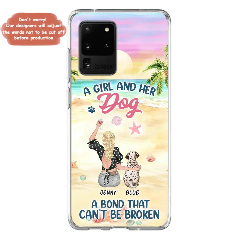 Personalized Dog Mom Phone Case - Up to 6 Dogs - Gift Idea for Dog Lovers - A Girl And Her Dog A Bond That Can't Be Broken - Case for iPhone/Samsung