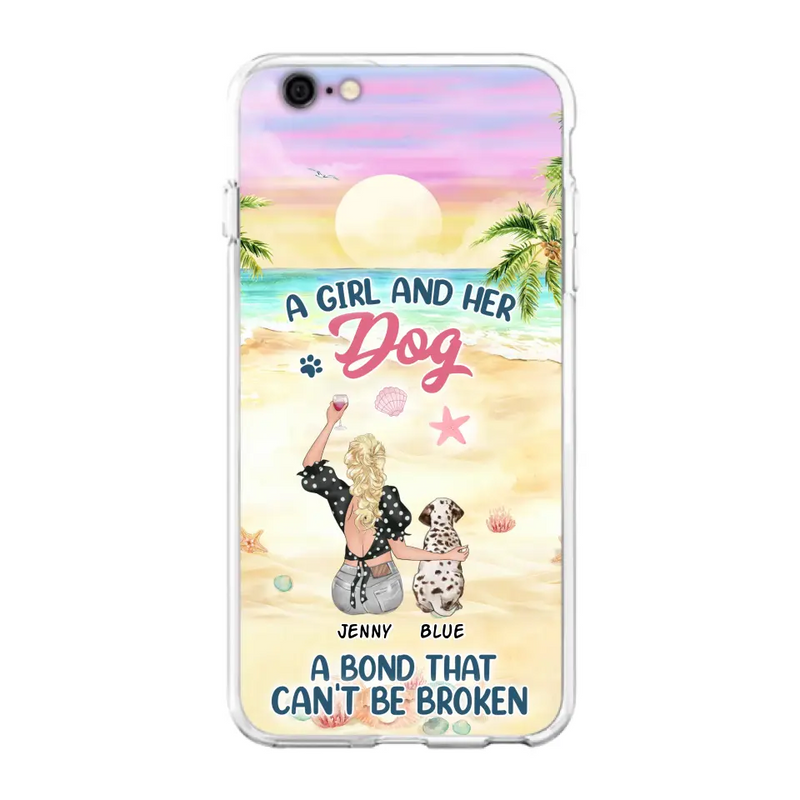 Personalized Dog Mom Phone Case - Up to 6 Dogs - Gift Idea for Dog Lovers - A Girl And Her Dog A Bond That Can't Be Broken - Case for iPhone/Samsung