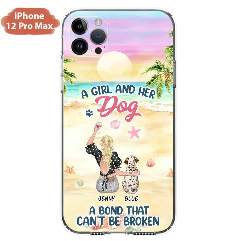 Personalized Dog Mom Phone Case - Up to 6 Dogs - Gift Idea for Dog Lovers - A Girl And Her Dog A Bond That Can't Be Broken - Case for iPhone/Samsung