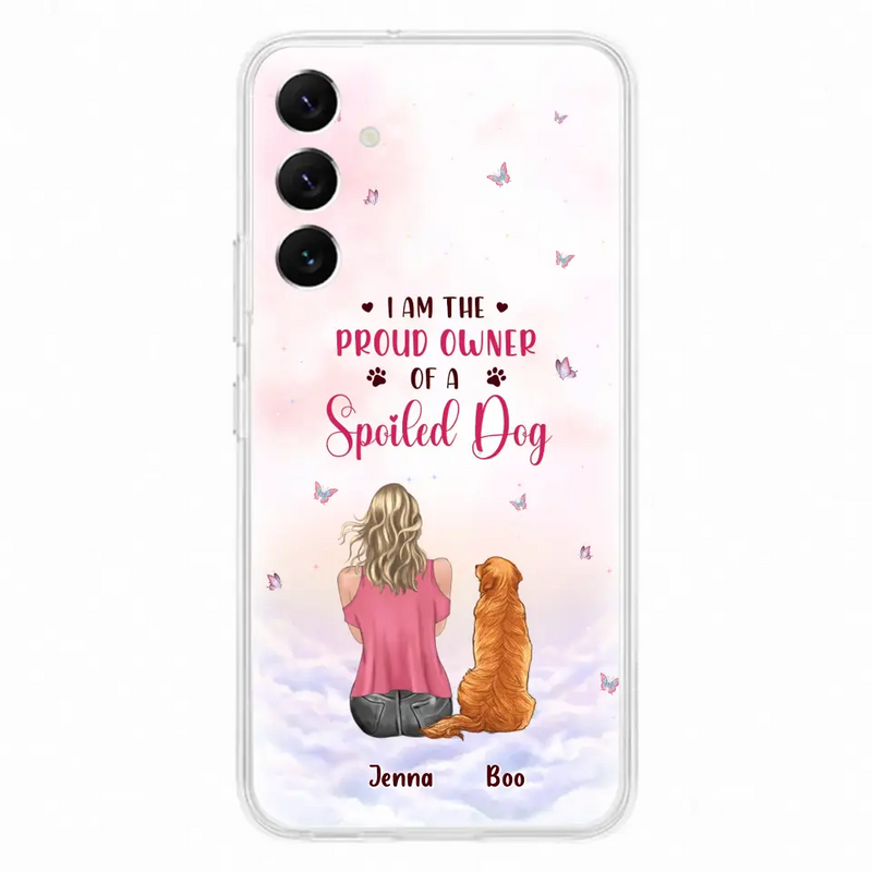 Personalized Dog Mom Phone Case - Up to 5 Dogs - Gift Idea For Dog Lovers - I Am The Proud Owner Of A Spoiled Dog - Case for iPhone/Samsung